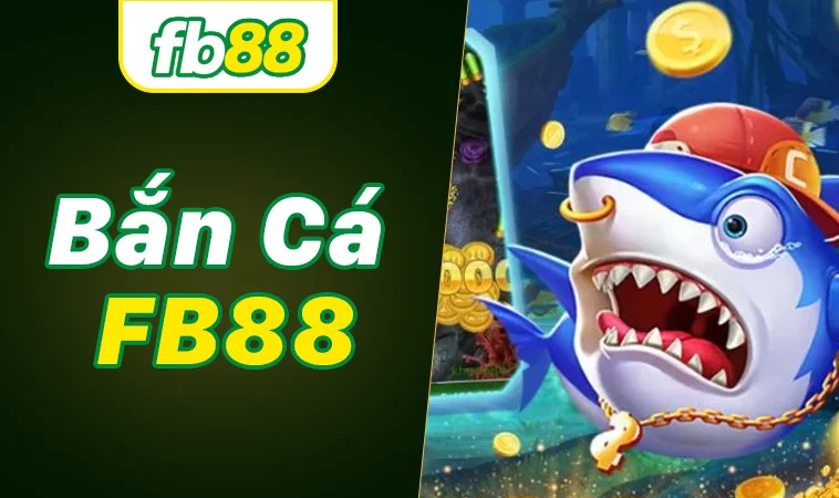 FB88 - Nhà Cái FB 88 - Trang Chủ Cá Cược Casino Trực Tuyến Số 1 Châu Á 34 Sảnh bắn cá FB88 thiết kế giao diện đẹp, chuyên nghiệp